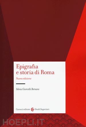 giorcelli bersani silvia - epigrafia e storia di roma