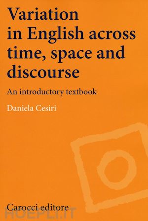cesiri daniela - variation in english across time, space and discourse