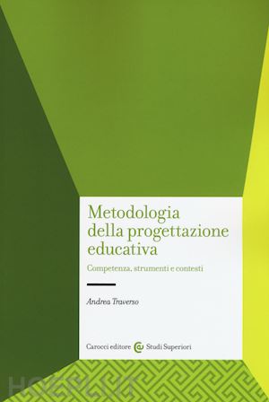 traverso andrea - metodologia della progettazione educativa - competenza, strumenti e co0ntesti