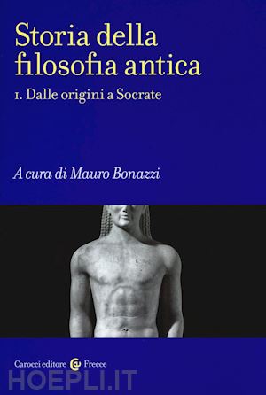 bonazzi mauro (curatore) - storia della filosofia antica i