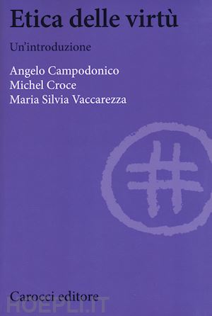 campodonico angelo; croce michel;vaccarezza maria silvia - etica delle virtu'