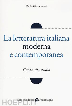 giovannetti paolo - la letteratura italiana moderna e contemporanea
