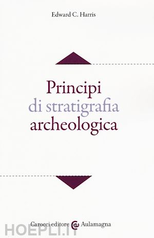 harris edward c. - principi di stratigrafia archeologica