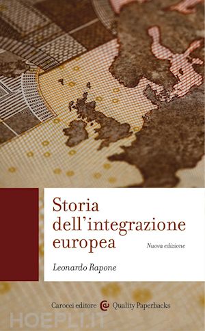 rapone leonardo - storia dell'integrazione europea (nuova edizione)