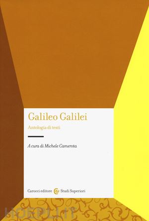 camerota michele - galileo galilei - antologia di testi