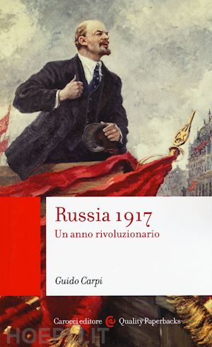 carpi guido - russia 1917. un anno rivoluzionario