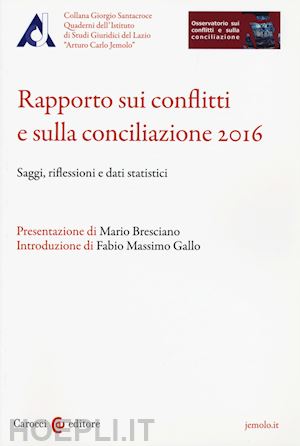 sieni m. (curatore); viceconte n. (curatore) - rapporto sui conflitti e sulla conciliazione 2016