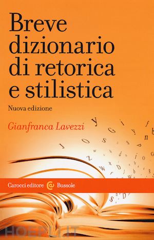 lavezzi gianfranca - breve dizionario di retorica e stilistica