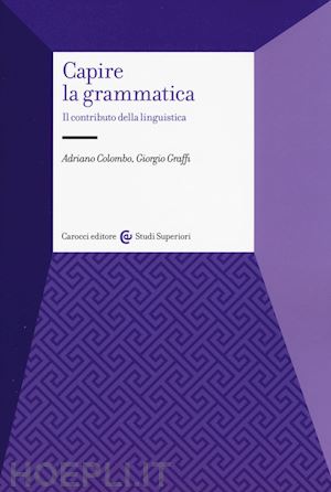 colombo adriano ; graffi giorgio - capire la grammatica