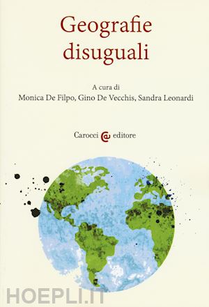 de filpo monica, de vecchis gino, leonardi sandra (curatore) - geografie diseguali