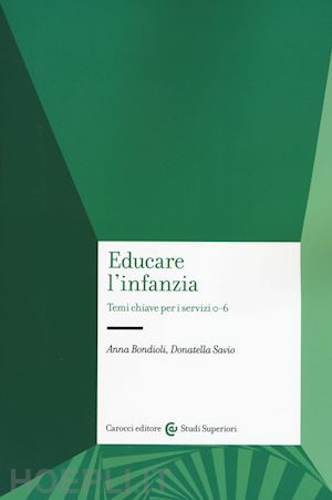 bondioli anna; savio donatella - educare l'infanzia