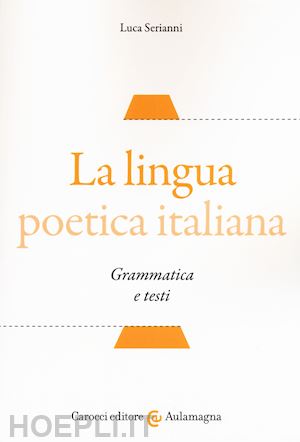 serianni luca - la lingua poetica italiana