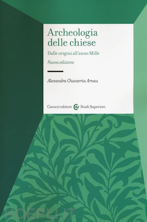 chavarria a. a. (curatore) - archeologia delle chiese