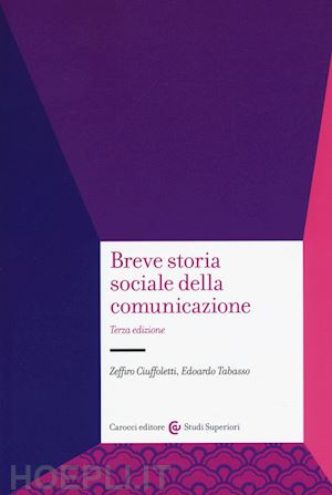 ciuffoletti zeffiro; tabasso edoardo - breve storia sociale della comunicazione