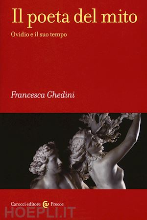 ghedini francesca - il poeta del mito