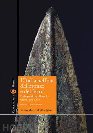 bietti sestieri anna maria - l'italia nell'eta' del bronzo e del ferro