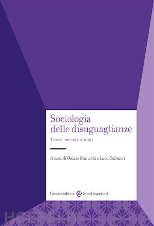 giancola (curatore); salmieri (curatore) - sociologia delle disuguaglianze
