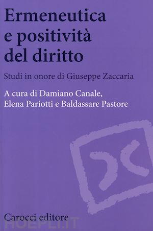 canale; pariotti elena - ermeneutica e positivita' del diritto