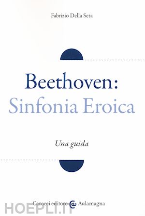 della seta fabrizio - beethoven: sinfonia eroica