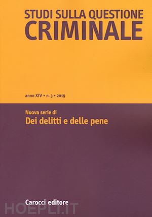  - studi sulla questione criminale (2019). vol. 3: nuova serie di dei delitti e delle pene