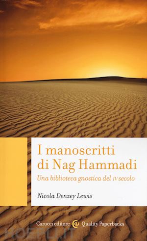 denzey lewis nicola; grosso m. (curatore) - i manoscritti di nag hammadi