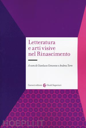 genovese gianluca, torre andrea (curatore) - letteratura e arti visive nel rinascimento