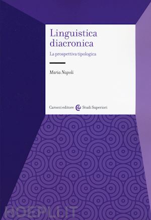 napoli maria - linguistica diacronica. la prospettiva tipologica