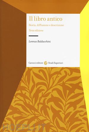 baldacchini lorenzo - il libro antico. storia, diffusione e descrizione