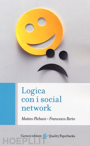 plebani matteo; berto francesco - logica con i social network