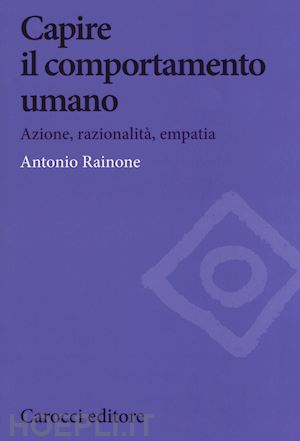 rainone antonio - capire il comportamento umano