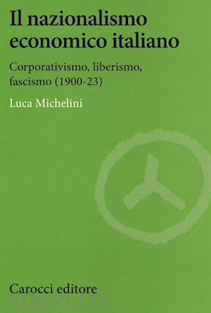 michelini luca - il nazionalismo economico italiano