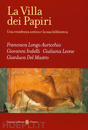 longo francesca; indelli g.; leone giuliana - la villa dei papiri