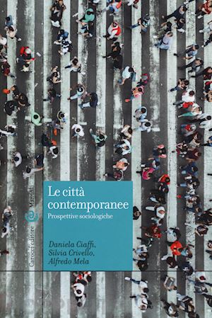 ciaffi daniela; crivello silvia; mela alfredo - le citta' contemporanee