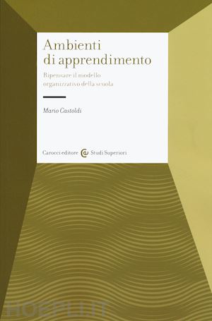 castoldi mario - gli ambienti di apprendimento