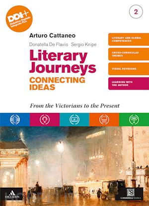 cattaneo arturo; de flaviis donatella - literary journeys connecting ideas. per le scuole superiori. con e-book. con esp