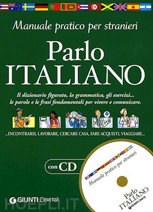 lizzadro c. (curatore); marinelli e. (curatore); peloso a. (curatore) - parlo italiano. manuale pratico per stranieri. con cd-rom