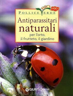 del fabro - antiparassitari naturali per l'orto, il frutteto, il giardino