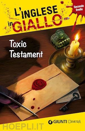bowens tracy - toxic testament. i racconti che migliorano il tuo inglese! livello 2