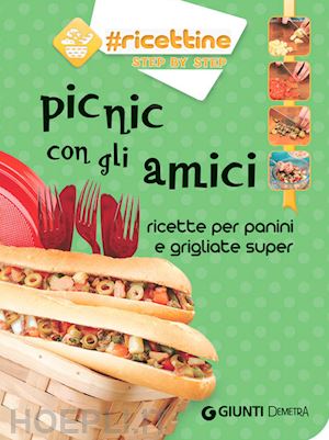 aa.vv. - picnic con gli amici. ricette per panini e grigliate super