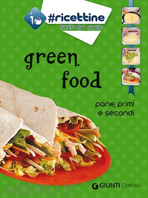 aa.vv. - green food. pane, primi e secondi