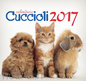 aa.vv. - cuccioli. calendario desk 2017