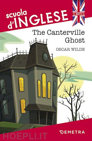wilde oscar; cavalli l. (curatore) - the canterville ghost