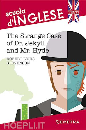 stevenson robert louis; della casa porta n. (curatore) - the strange case of dr jekyll and mr hyde