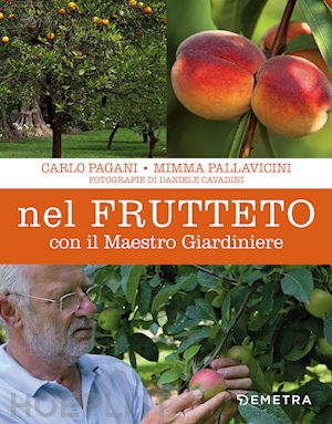 pagani carlo, pallavicini mimma; cavadini daniele (foto) - nel frutteto con il maestro giardiniere