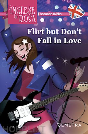 ross julia - flirt but don't fall in love. i racconti che migliorano il tuo inglese!