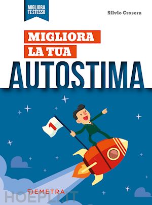 crosera silvio - migliora la tua autostima