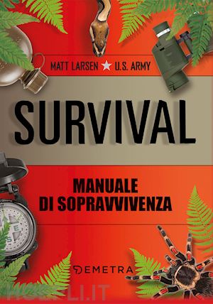 larsen matt - survival. manuale di sopravvivenza