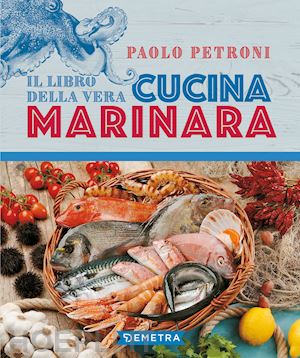 petroni paolo - il libro della vera cucina marinara