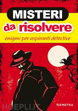  - misteri da risolvere. gialli per aspiranti detective