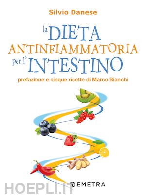 danese silvio - la dieta antinfiammatoria per l'intestino